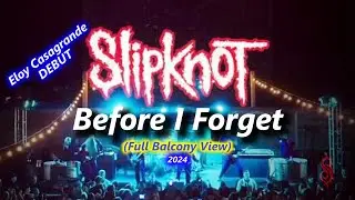 Slipknot - Before I Forget (Full Balcony View 2024)