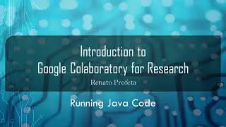 13 A Jupyter kernel for executing Java code -  Introduction to Google Colab for Research
