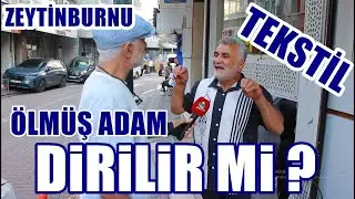 What is the Status of the Zeytinburnu Textile Market? | Answer: Can a Dead Man Be Resurrected? 