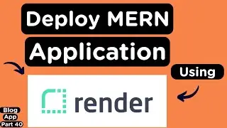 Deploying a Full Stack MERN Application on the Render Platform