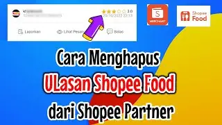 Cara menghapus ulasan di Shopee food merchant lewat Shopee partner