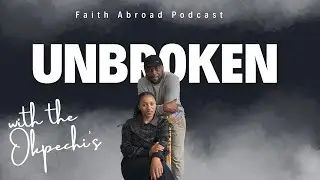 Unbroken: A Couple’s Powerful Story of Faith & Resilience