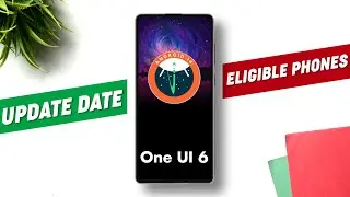 Samsung One UI 6 Update Date & Eligible Device List