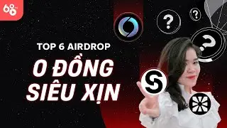 Top 6 airdrop 0 đồng siêu chất lượng