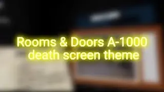 Rooms & Doors Omega death screen theme (No background sound effects) | Rooms & Doors