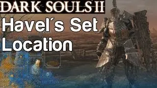 Havel's Greatshield & Armor Set Location - Dark Souls 2 | WikiGameGuides