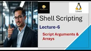 06_Linux Shell Scripting – Script Arguments & Arrays Explained with Examples