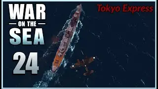 War on the Sea: USN Campaign Tokyo Express Mod: Ep 24 - ANZAC Withdraw!