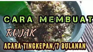 CARA MEMBUAT RUJAK ACARA 7BULANAN (TINGKEPAN) ORANG HAMIL