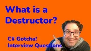 What is a Destructor? -  C# Gotcha Interview Questions