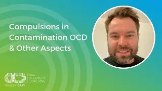 Compulsions in Contamination OCD & Other Aspects