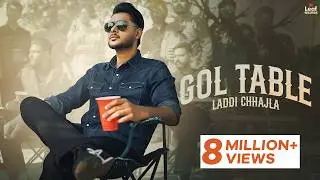 Gol Table (Official Video) Laddi Chhajla | Savraj | Latest Punjabi Songs 2026 | New Punjabi Song
