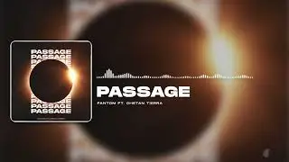 Fantom ft. Chetan Tierra - Passage