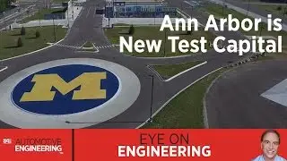SAE Eye on Engineering - Ann Arbor is New Test Capital