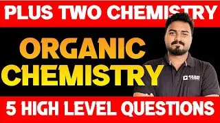 Plus Two Chemistry Public Exam | Tests in Organic Chemistry | 5 High level Test | Exam Winner +2