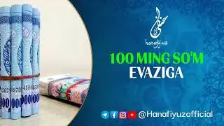 📹100 ming soʻm evaziga....