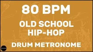 Old School Hip-Hop | Drum Metronome Loop | 80 BPM