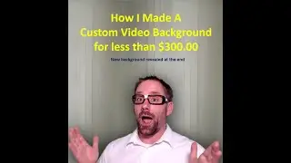 Creating a new video background for less than $300 00