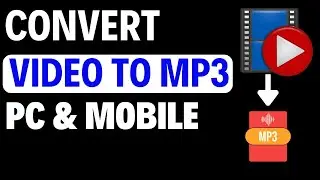 How to Convert Video to MP3 Audio in Mobile and PC