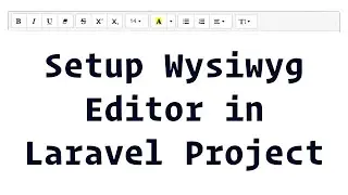 Setup Wysiwyg/Rich Text Editor in Laravel Proejct- Bangla Laravel Tutorial 