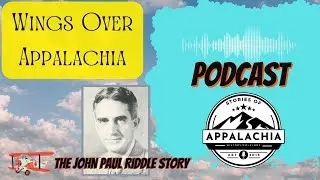 Wings Over Appalachia: The John Paul Riddle Story