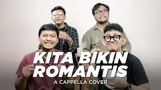 Kita Bikin Romantis - Maliq & D'essentials A Cappella Cover | Indomusik Team