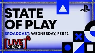 Live Reaction to Playstation's State of Play (Feb 12 2025)
