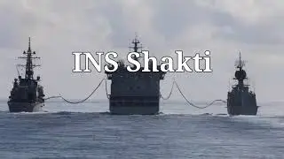 INS Shakti | Auxiliaries ship | Indian Navy | Auxiliaries ship ins shakti ||