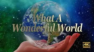WHAT A WONDERFUL WORLD