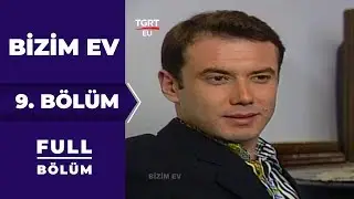 Bizim Ev | 9. Bölüm