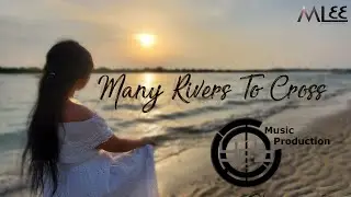 Many Rivers To Cross- YFY Music Production