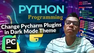 How to Change Pycharm Theme || Plugins in Dark Mode, Awesome PyCharm Setup 🐍Amazing Design 