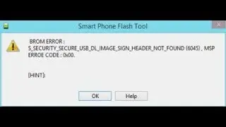 brom error  s_security_secure_usb_dl_image_sign_header_not_found (6045)msp error code: 0x00