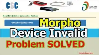 Adhaar Morpho  Device Invalid Problem Solved