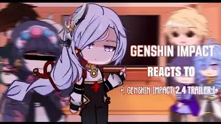 💙✨Genshin Impact Reacts to Genshin 2.4 Trailer  || Gacha Club || Genshin Impact