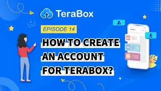 Episode 14 - How to create an account for TeraBox？