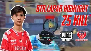 PUBG Mobile indonesia: BTR.LAPAR highlight 25 kill!!!