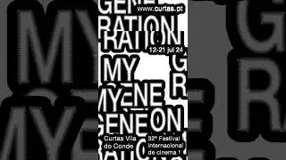 My Generation - 32.º Curtas Vila do Conde
