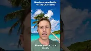 Need some motivation for the CPA exam? Try this...