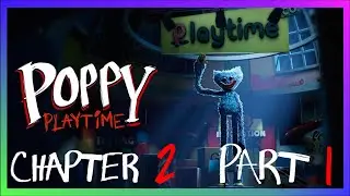 Poppy Playtime - Chapter 2 | First Play Through - Part 1