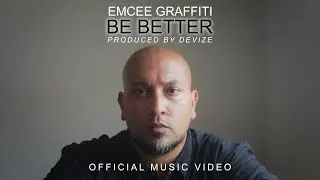Emcee Graffiti - Be Better (Prod. Devize) [Official Music Video] @EmceeGraffiti
