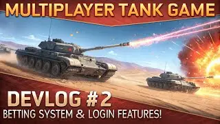 Multiplayer Tank Game Devlog #2: Matchmaking, Login System & Betting Mechanics! 🔥💰