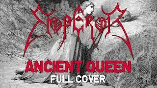 EMPEROR - Ancient Queen (Full cover) #emperor  #cover