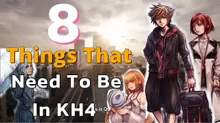 Eight Things That Need To Be In Kingdom Hearts 4