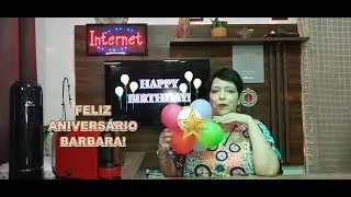 FELIZ ANIVERSÁRIO BARBARA!