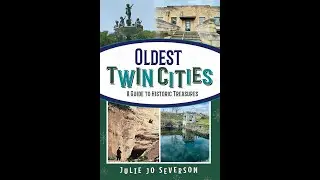 "Oldest Twin Cities: A Guide to Historic Treasures" with Julie Jo Severson