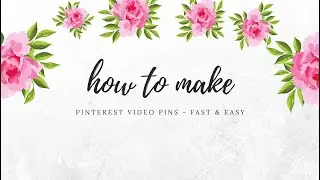Make Video Pins For Pinterest - 3 Fast Easy Designs That You Can Make For Free
