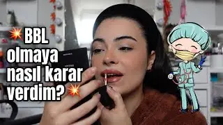 Neden BBL Oluyorum? Makyaj yaparken anlattım😍