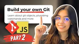 Trying to build my own Git with JavaScript | Exploring Git internals (part 2)