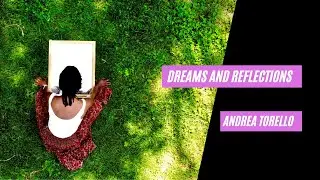 DREAMS AND REFLECTIONS - Andrea Torello (Official Video)